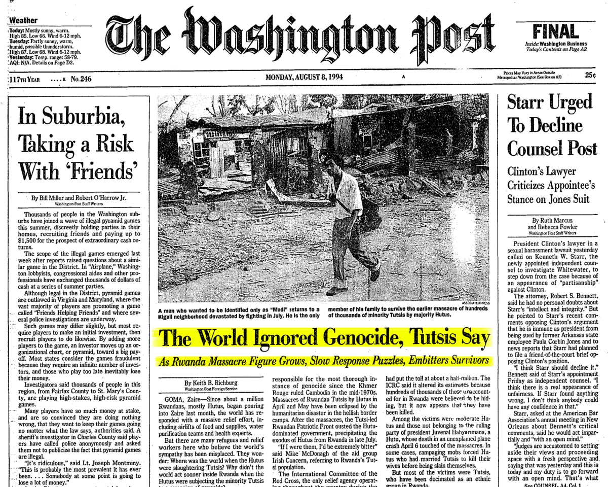 The front page of The Washington Post from August 8, 1994. With "The World Ignored Genocide, Tutsis Say - As Rwanda Massacre Figure Grows, Slow Response Puzzles, Embitters Survivors" highlighted in yellow.
