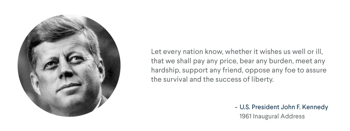 Quote from U.S. President John F. Kennedy's 1961 Inaugural Address. 